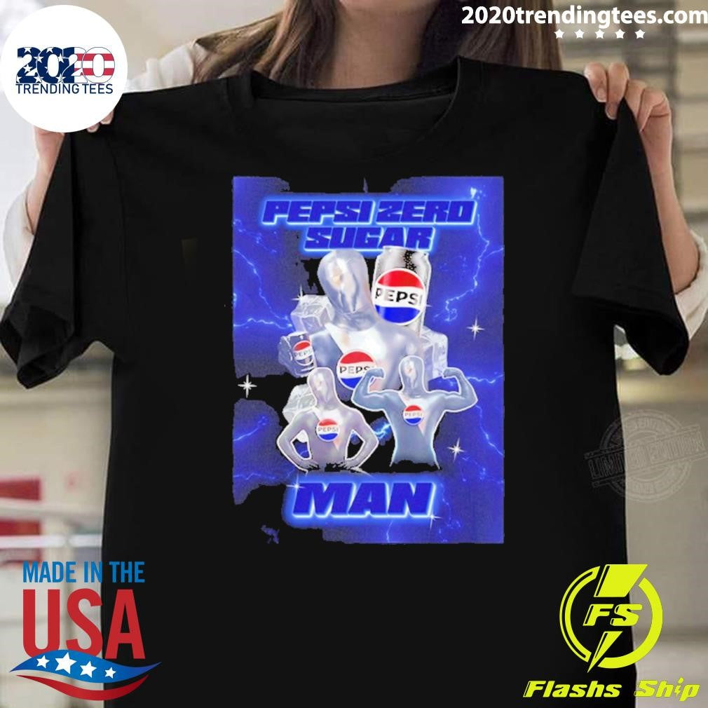 Pepsi Zero Sugar Man Funny Shirt