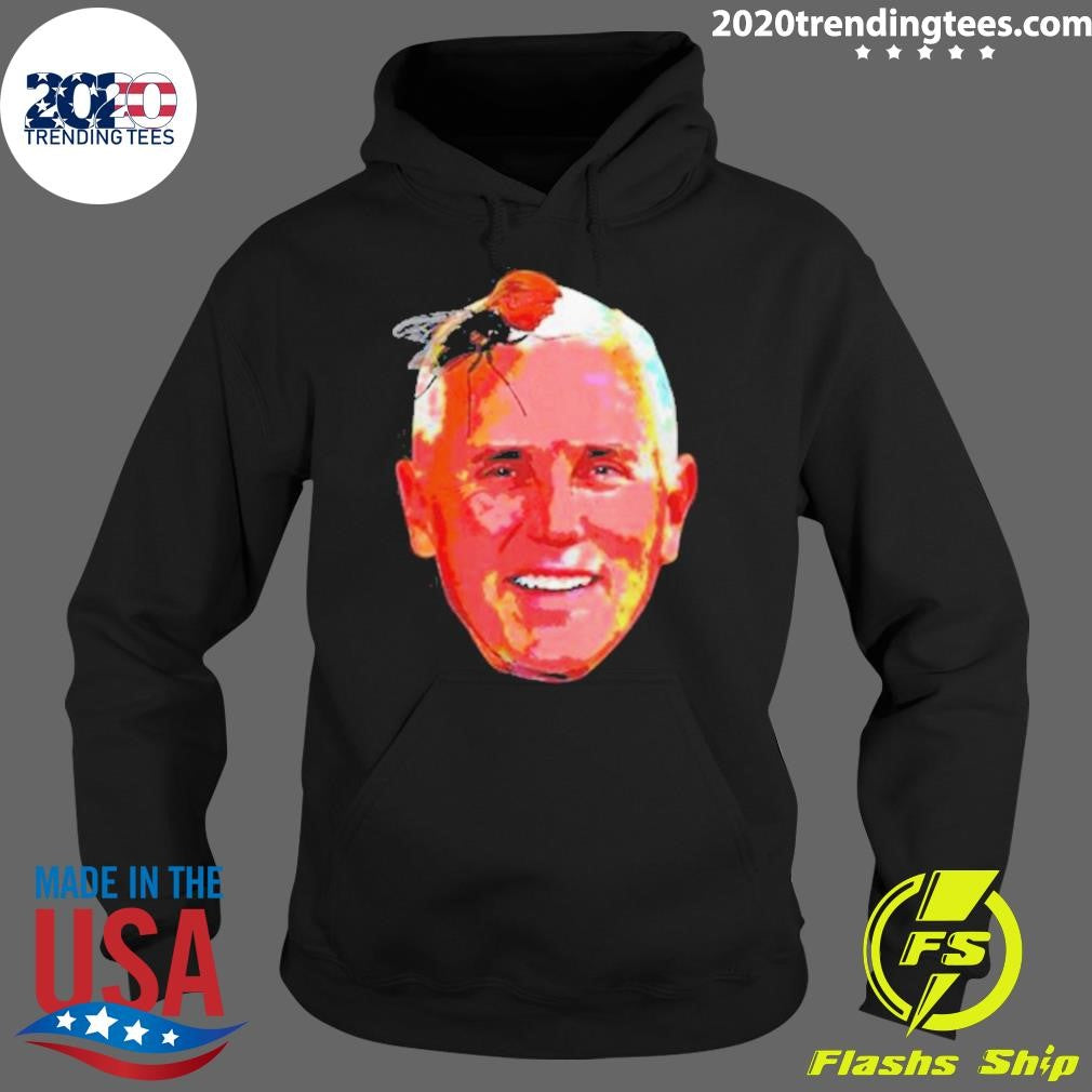 Perfect Trump Fly On Mike Pence Head Shirt
