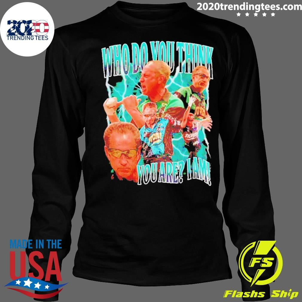 Pete Weber Bowling Who Do You Think You Are I Am Shirt