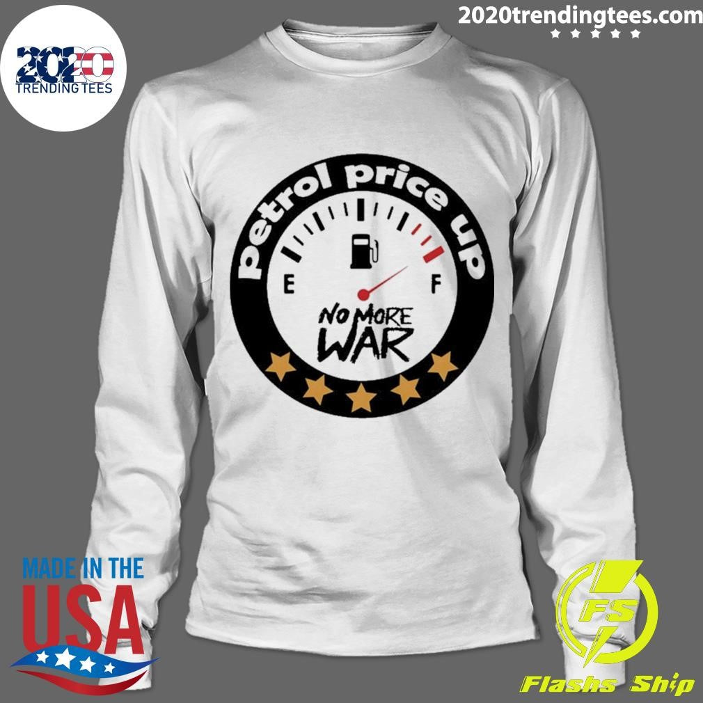 Petrol Price Up No More War 2026 Shirt