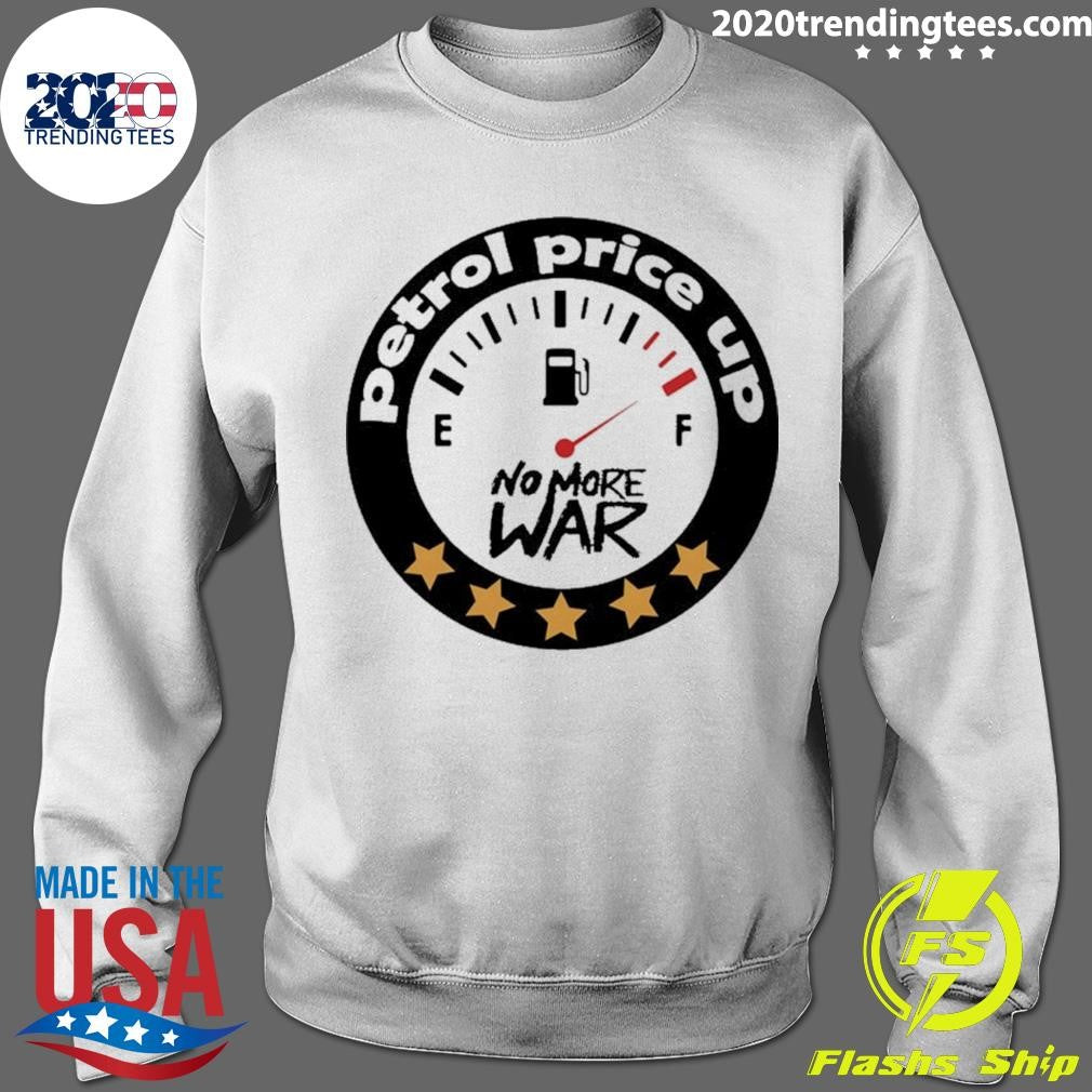 Petrol Price Up No More War 2026 Shirt