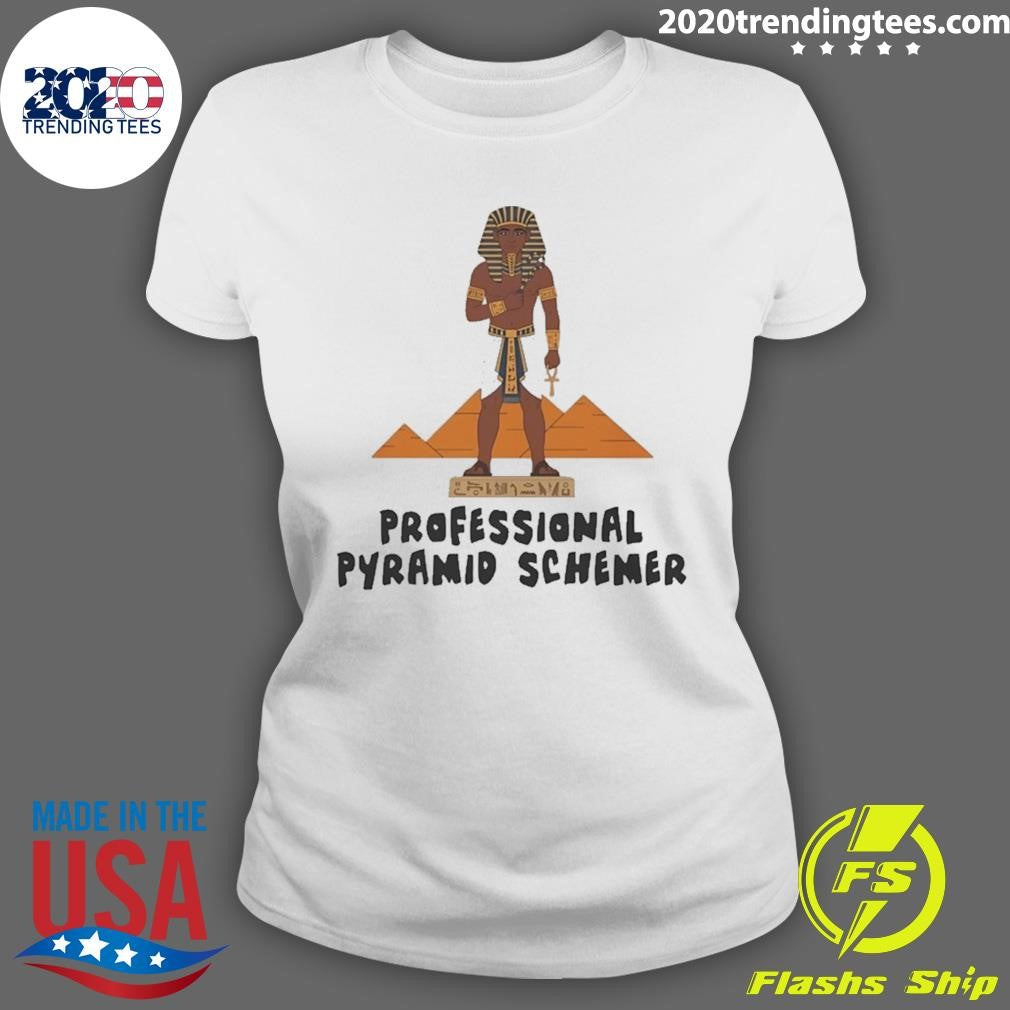 Pharaoh Professional Pyramid Schemer Shirt