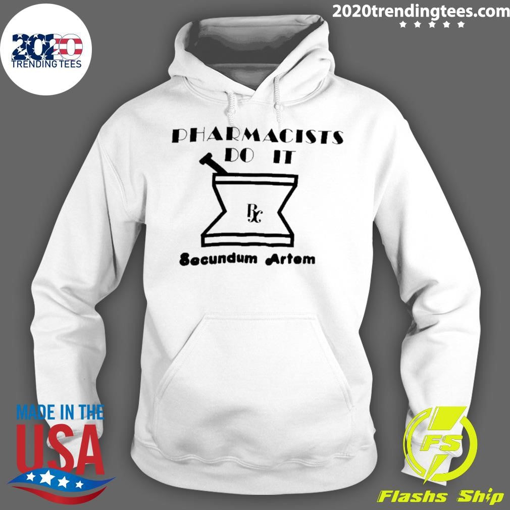 Pharmacists Do It Secundum Artem Shirt