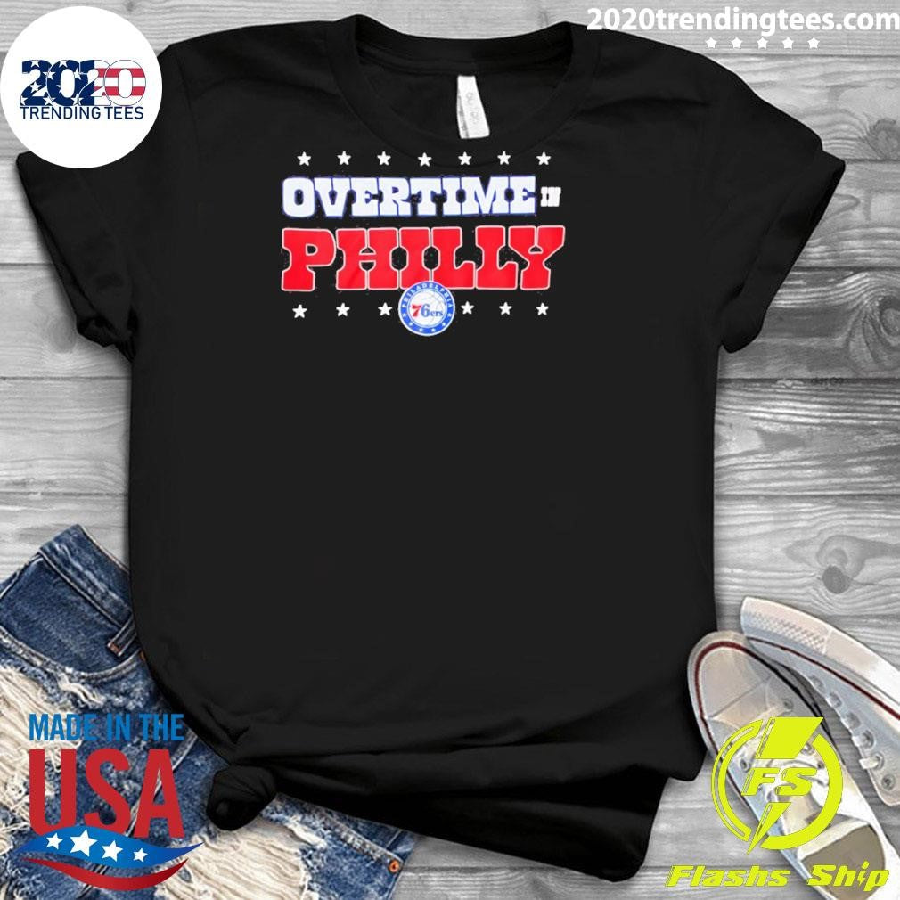 Philadelphia 76ers Overtime In Philly Shirt