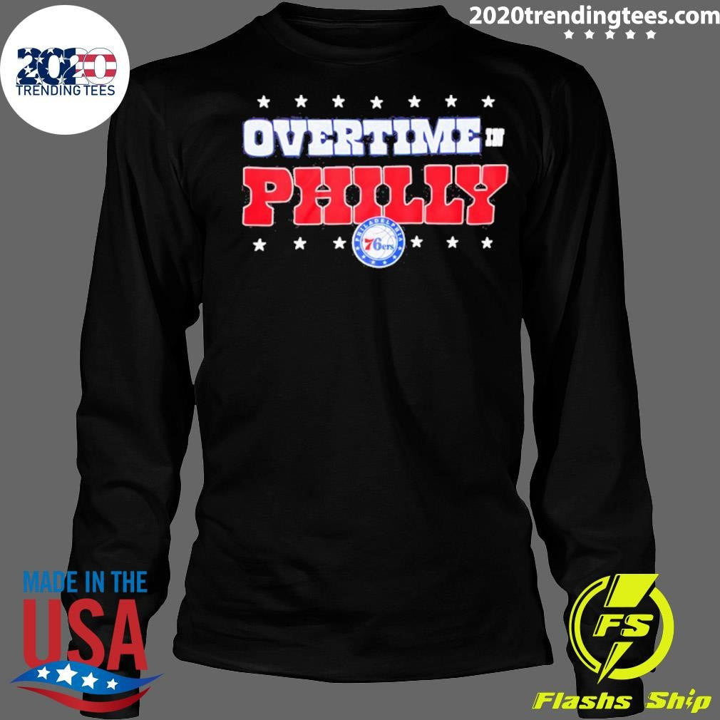 Philadelphia 76ers Overtime In Philly Shirt