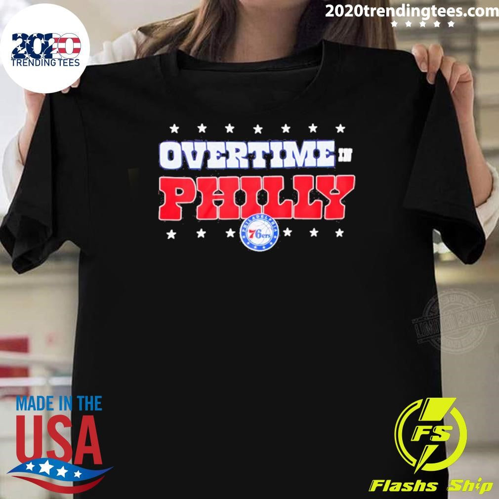 Philadelphia 76ers Overtime In Philly Shirt