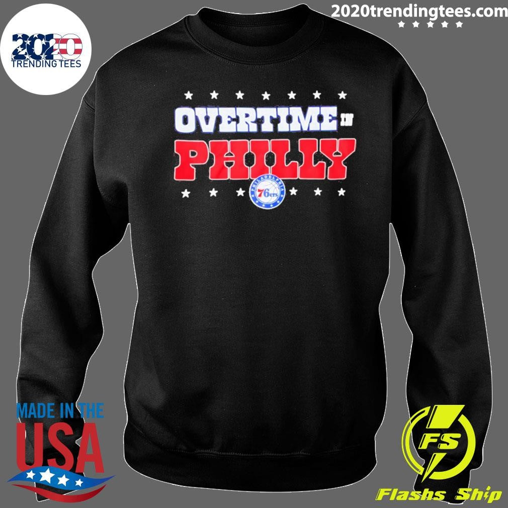 Philadelphia 76ers Overtime In Philly Shirt