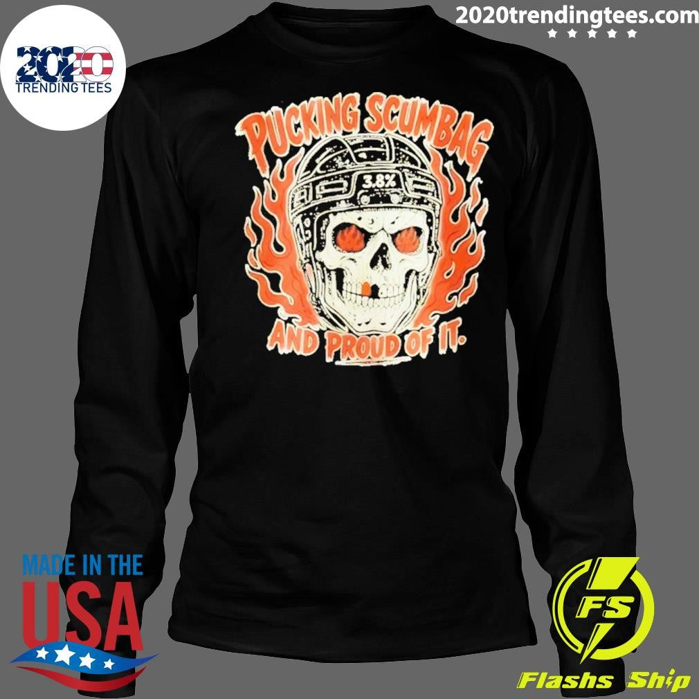Philadelphia Flyers Pucking Scumbag And Proud Of It Shirt