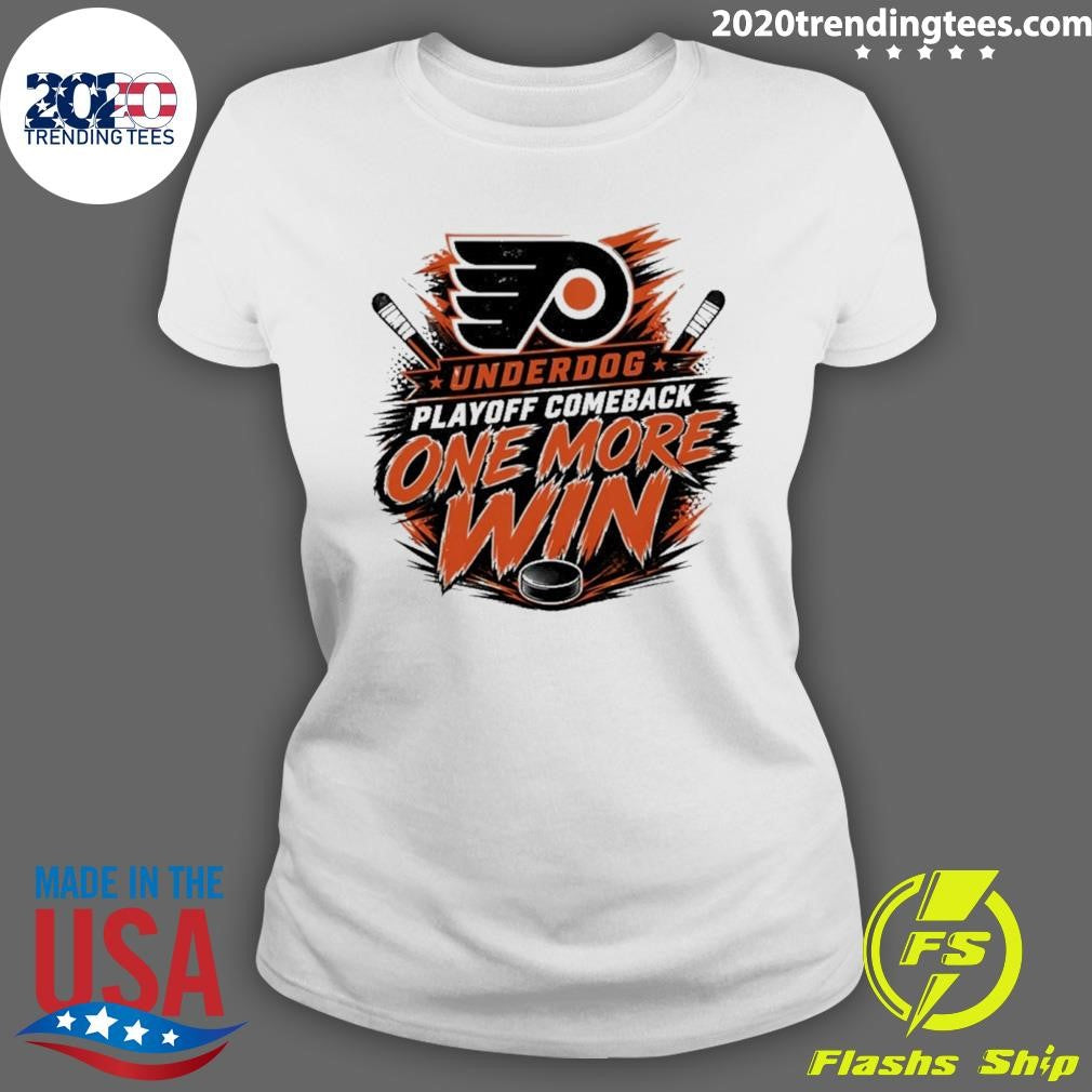 Philadelphia Flyers Underdog Playoff Comeback One More Win Shirt