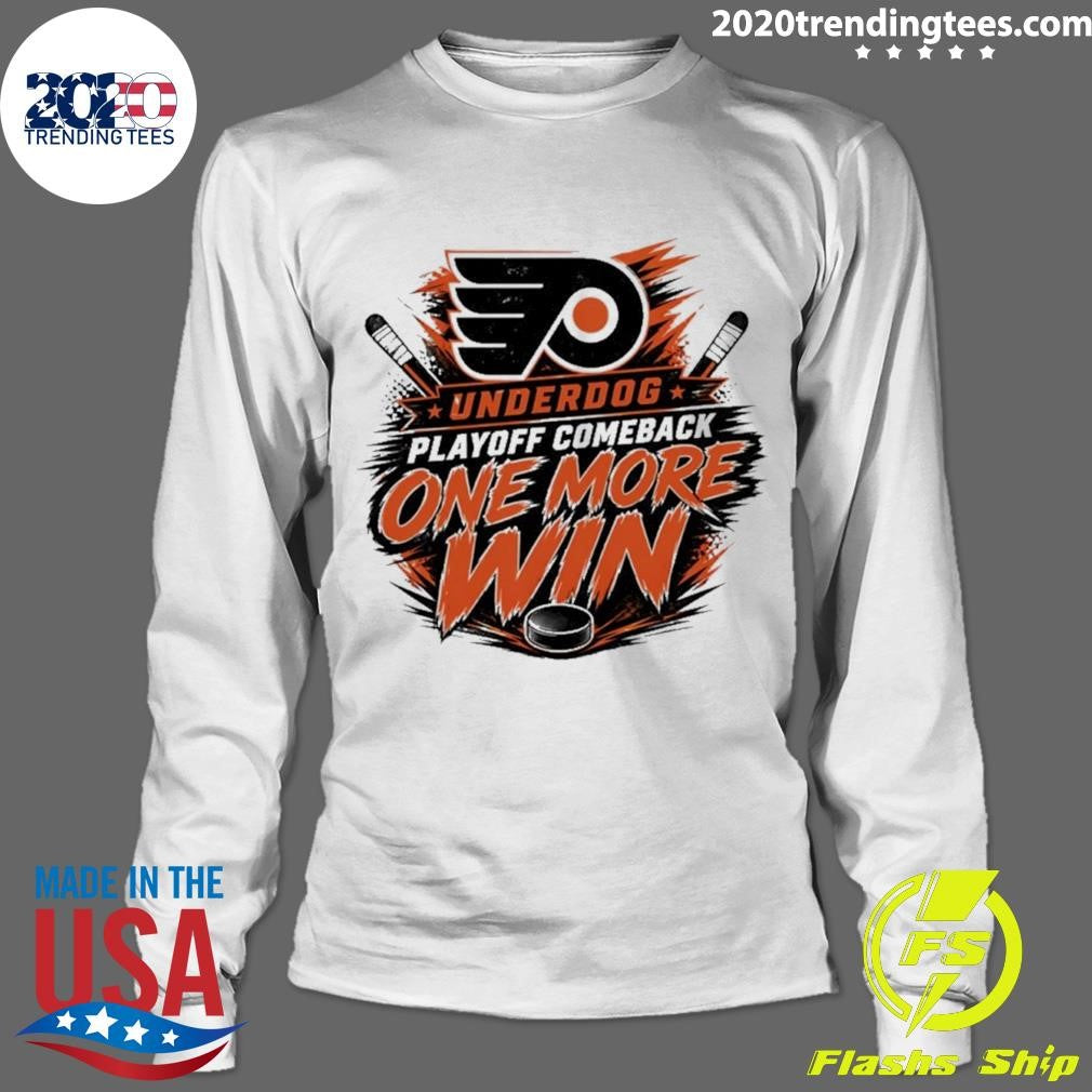 Philadelphia Flyers Underdog Playoff Comeback One More Win Shirt