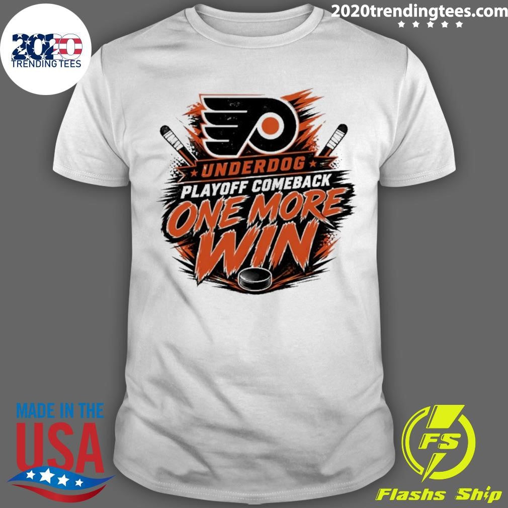 Philadelphia Flyers Underdog Playoff Comeback One More Win Shirt