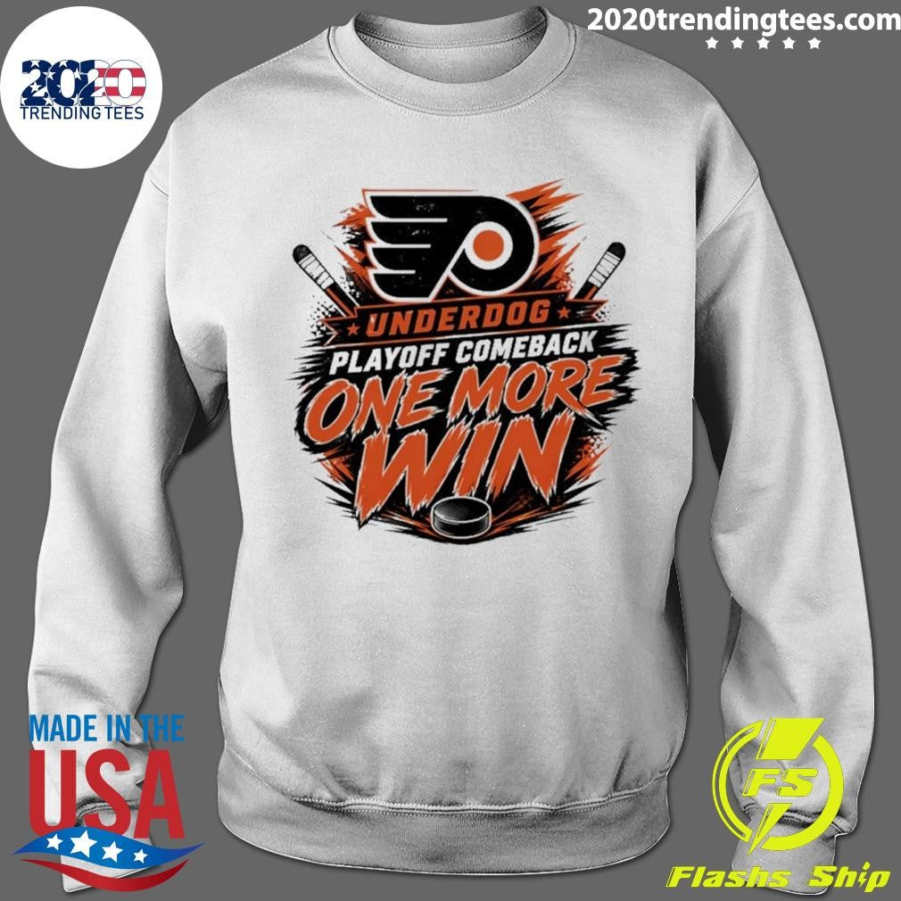 Philadelphia Flyers Underdog Playoff Comeback One More Win Shirt