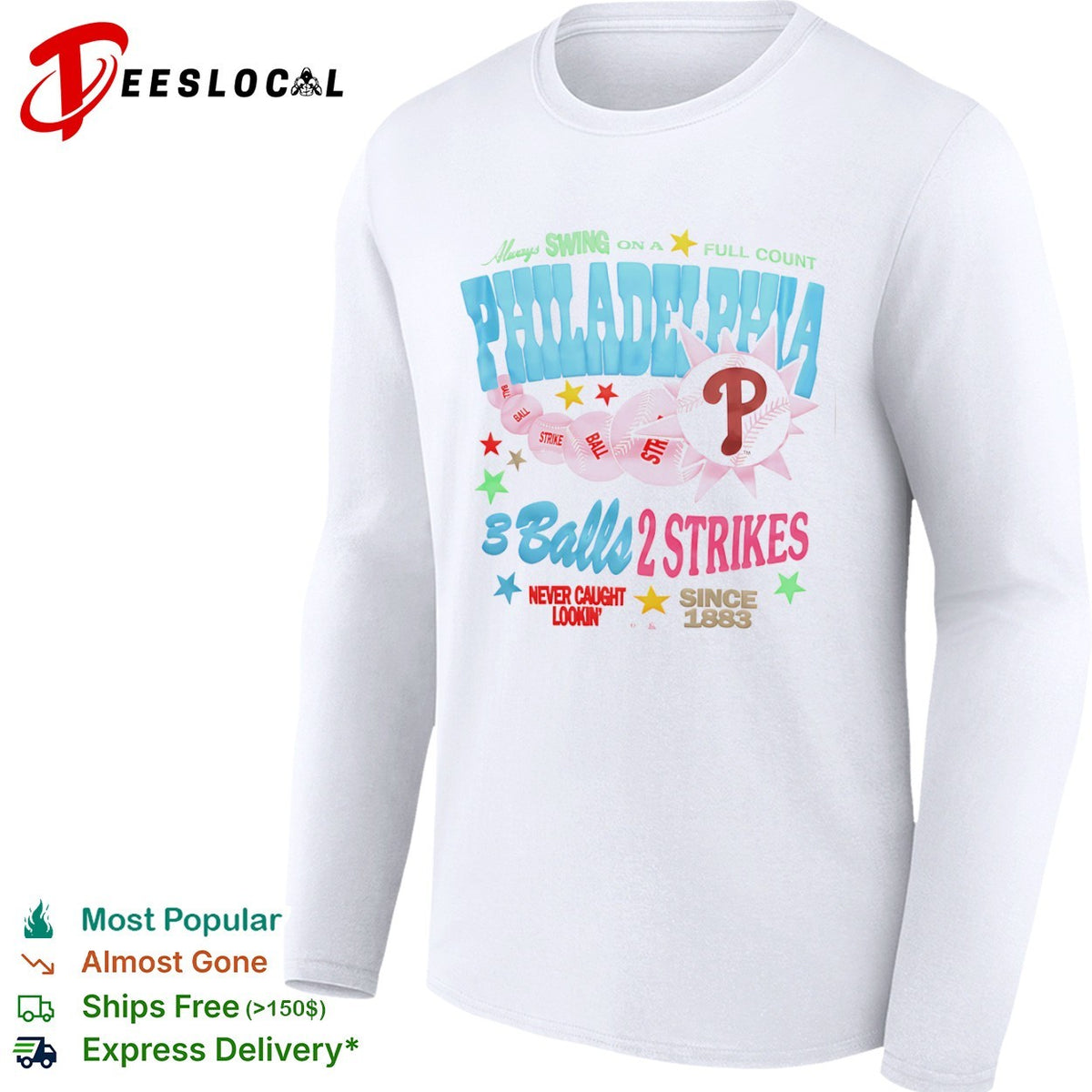 Philadelphia Phillies Always Swing on a Full Count 3 Balls 2 Strikes Since 1883 shirt