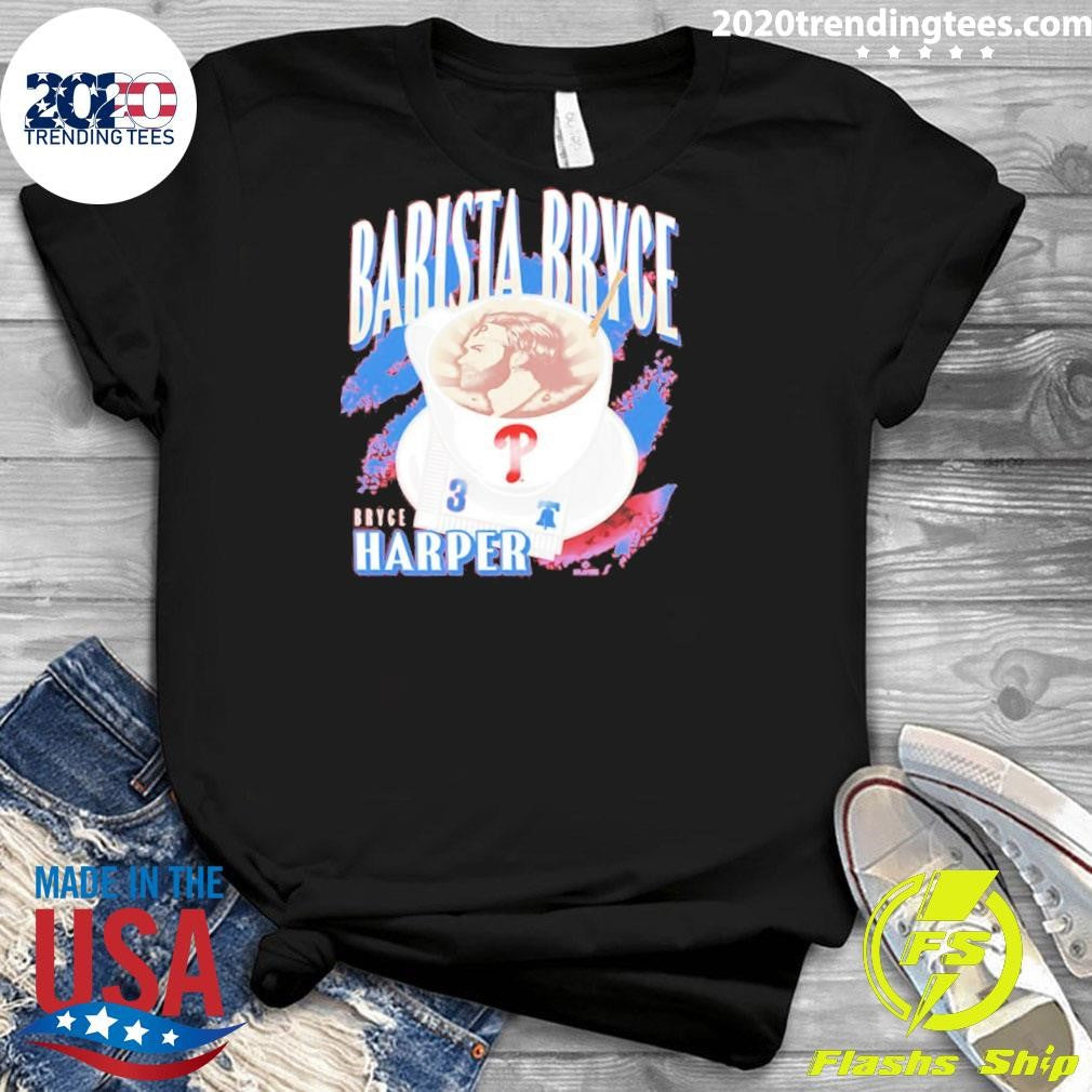Philadelphia Phillies Bryce Harper Barista Bryce Player Shirt