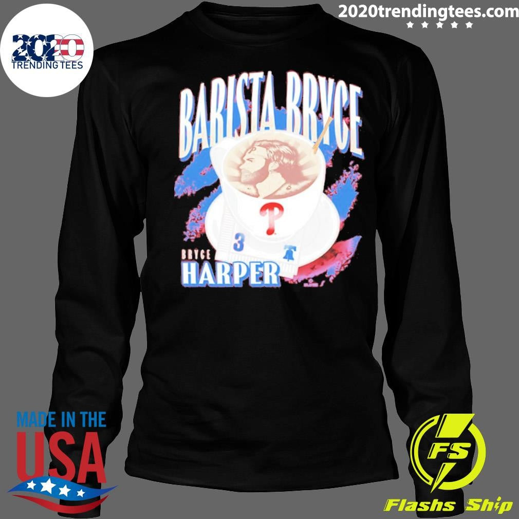 Philadelphia Phillies Bryce Harper Barista Bryce Player Shirt