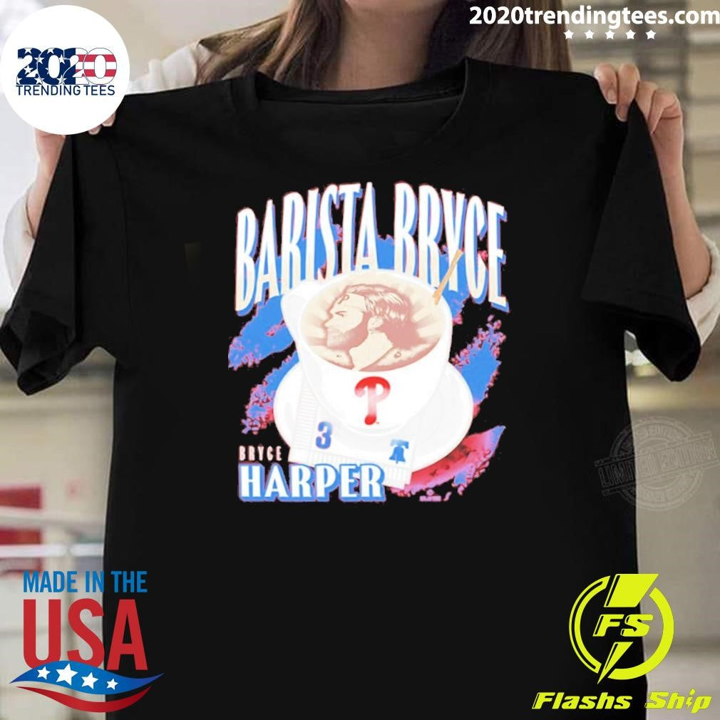 Philadelphia Phillies Bryce Harper Barista Bryce Player Shirt