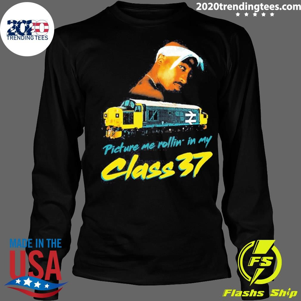Picture Me Rollin’ In My Class 37 Tupac Shirt