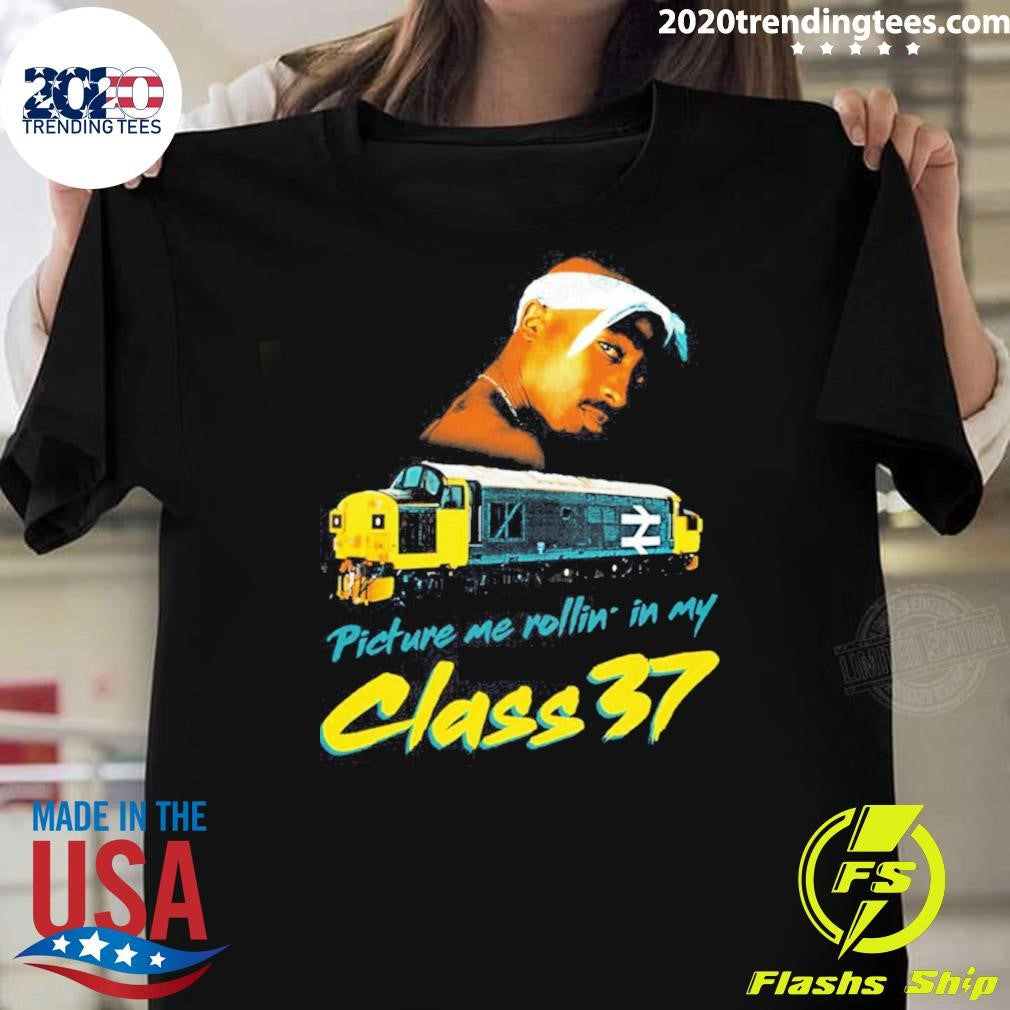 Picture Me Rollin’ In My Class 37 Tupac Shirt
