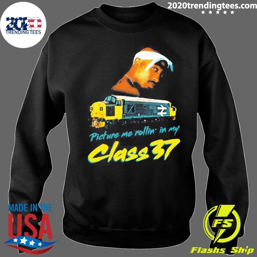 Picture Me Rollin’ In My Class 37 Tupac Shirt