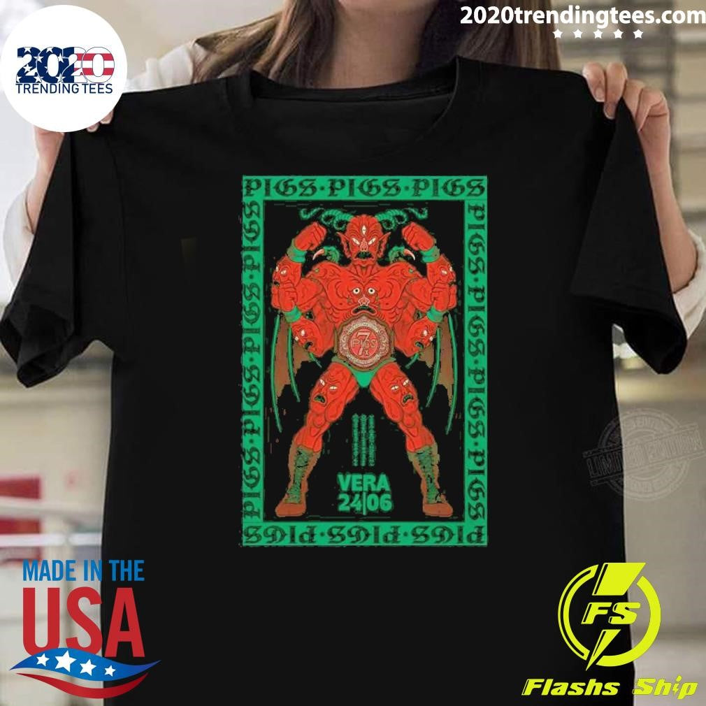 Pigs Pigs Pigs Pigs Pigs Pigs Pigs June 24 2026 Groningen, Nl Poster Shirt