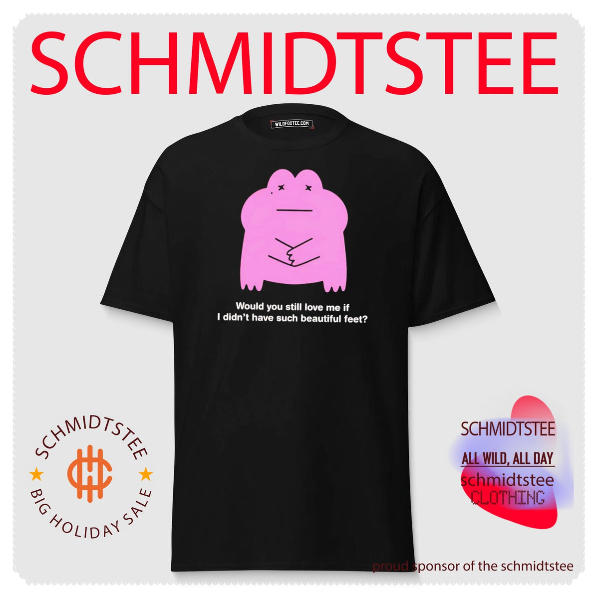 Pink Frog Would You Still Love Me If I Didn’t Have Such Beautiful Feet shirt