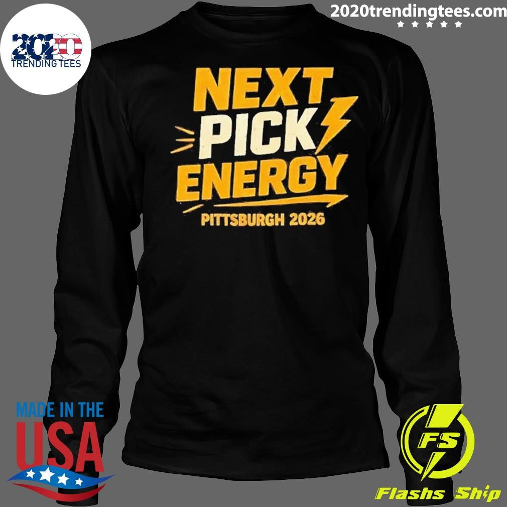 Pittsburgh 2026 Football Draft Next Pick Energy Shirt