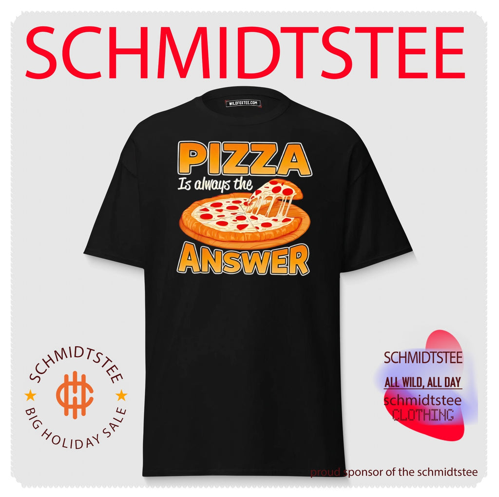 Pizza is always the answer shirt