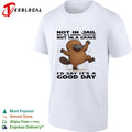 Platypus not in jail not in a mental hospital not in a grave I’d say it’s a good day shirt