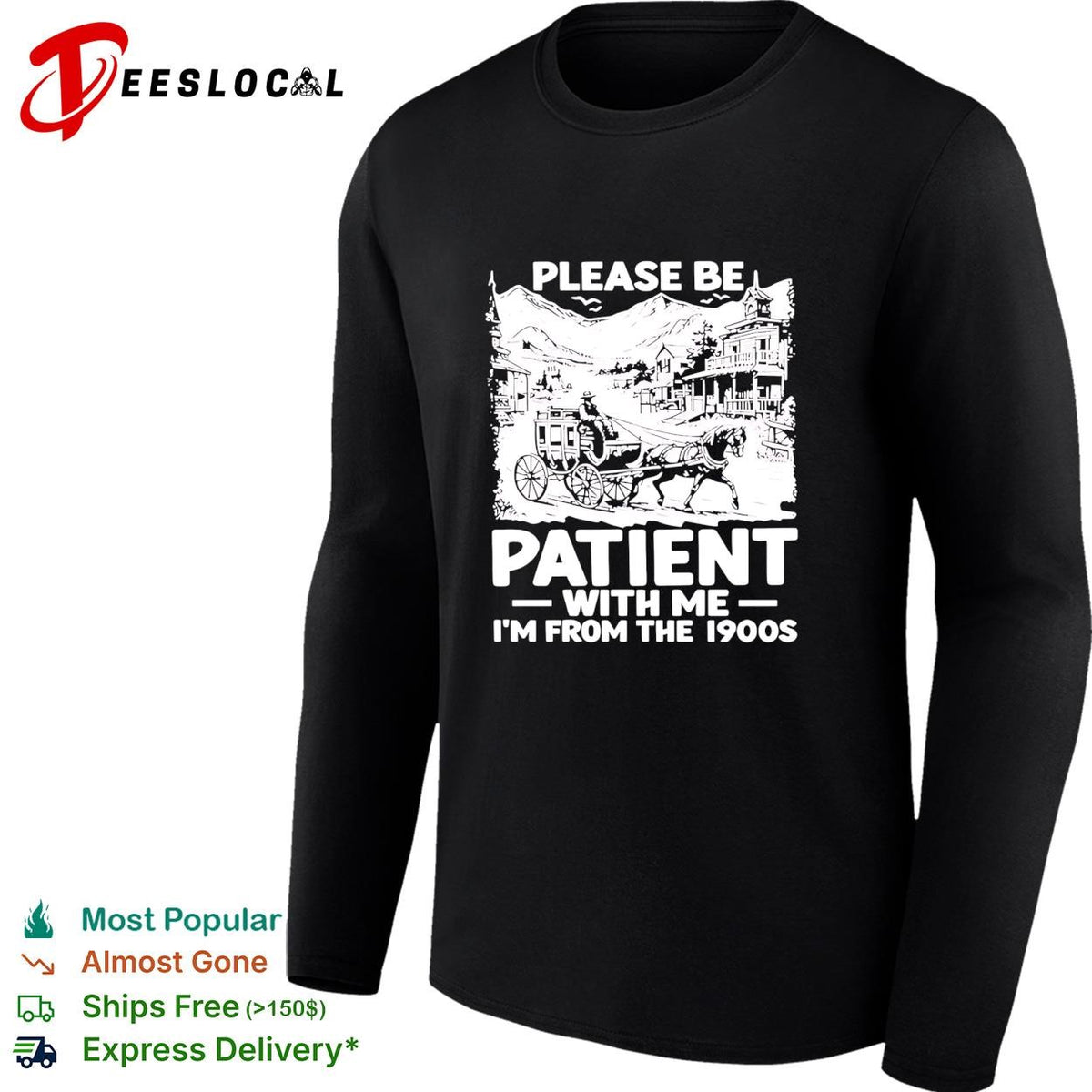 Please be patient with me I’m from the 1990s shirt