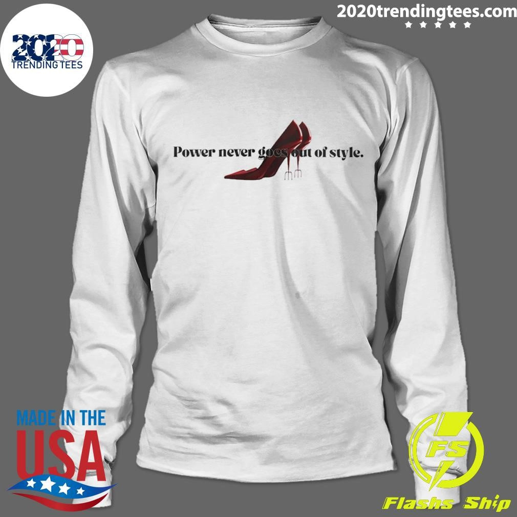 Power never goes out of style Devil Wears Prada shirt
