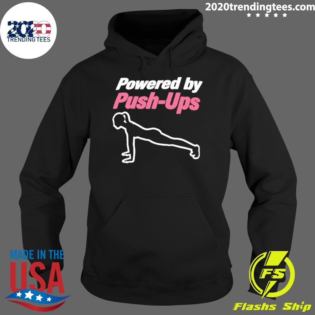 Powered By Pushups Shirt