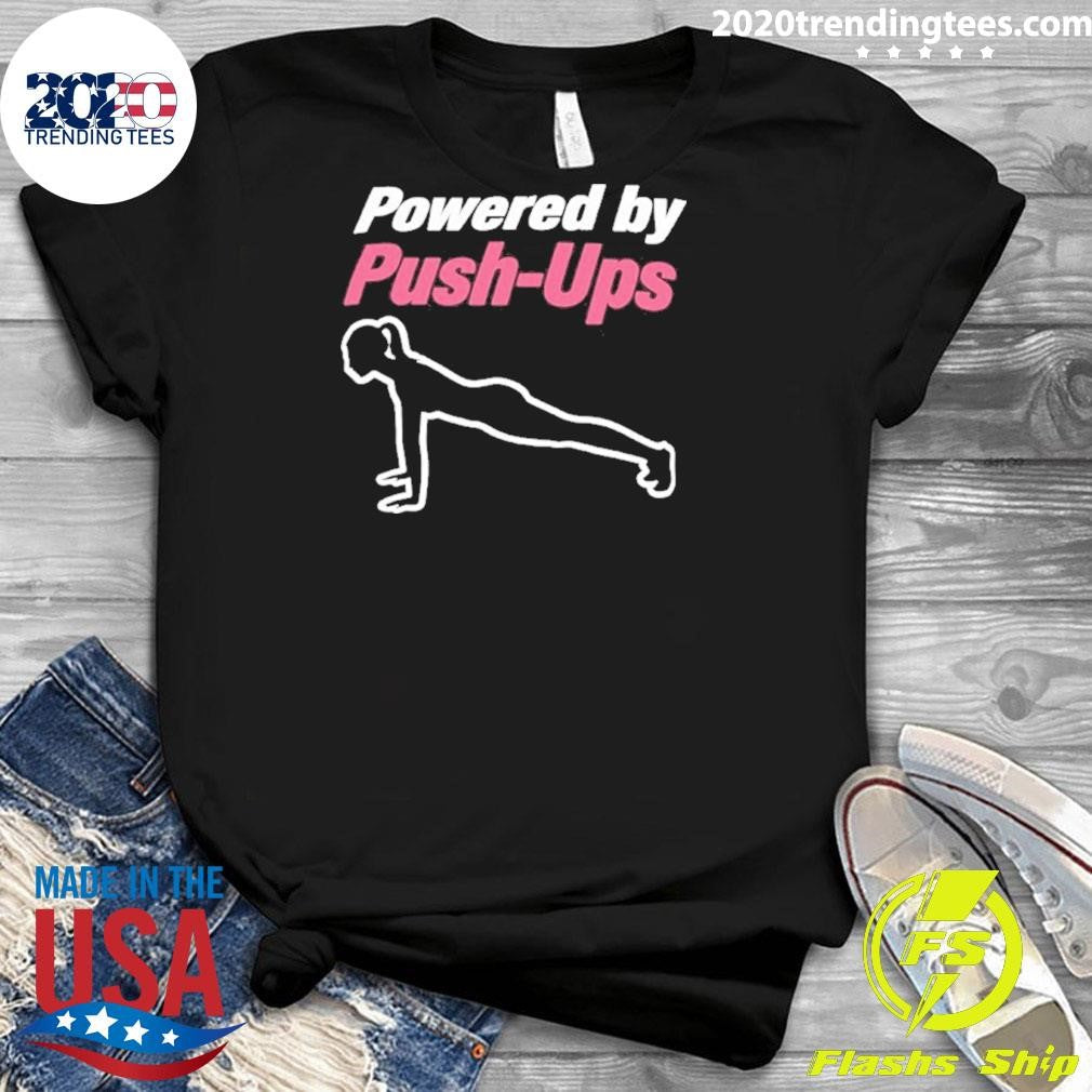 Powered By Pushups Shirt