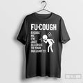 Premium Fu Cough Excuse Im Just Allergic To Your Bullshit