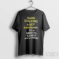 Premium Gang Stalking Is Not A Profession Its A Mental Illness And A Crime