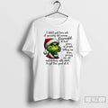 Premium Grinch A Grouchy Old Woman Overnight It Tock Years Of People Letting Me Down