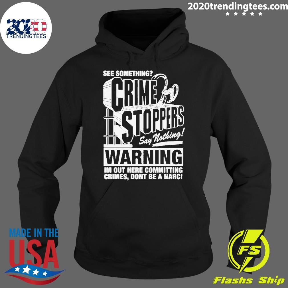 Premium See Something Crimestoppers Say Nothing Shirt