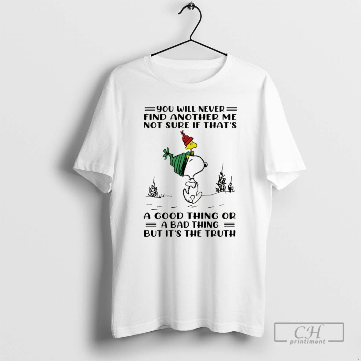 Premium Snoopy And Woodstock You Will Never Find Another Me Not Sure Is Thats