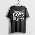 Premium Sorry Boys Im Lesbian Lgbt