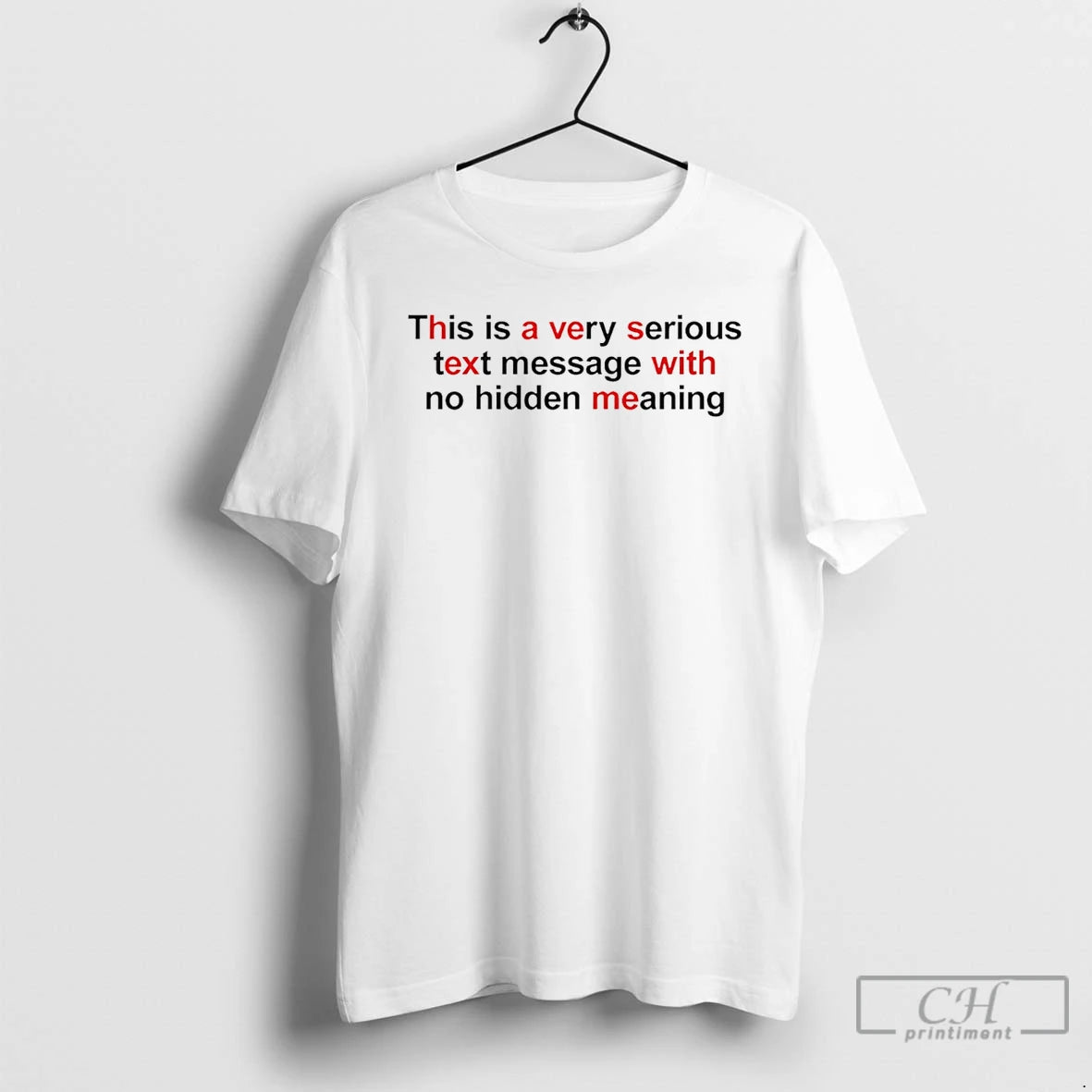 Premium This Is A Very Serious Text Message With No Hidden Meaning T Shirts Sweater