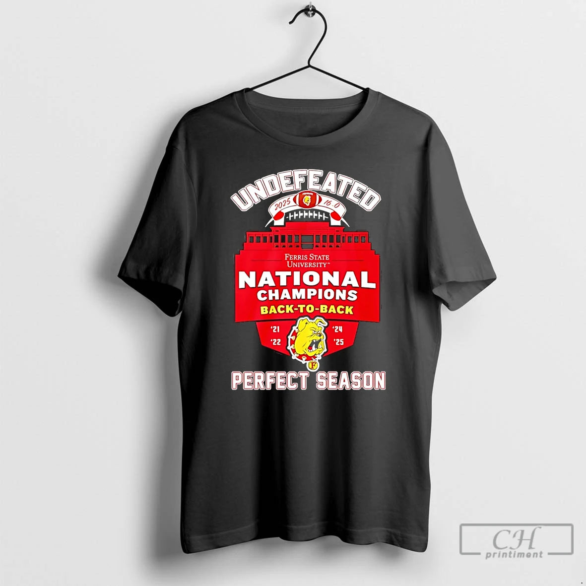 Premium Undefeated Ferris State Bulldogs 2025 National Champions Back To Back Perfect Season T Shirts
