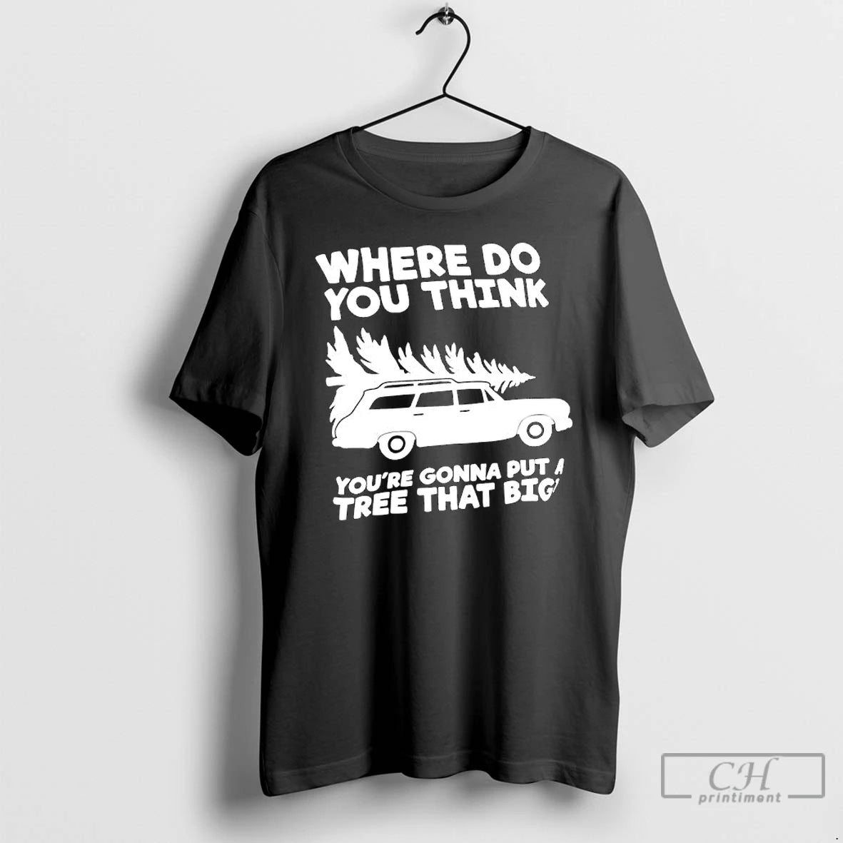 Premium Where Do You Think Youre Gonna Put A Tree That Big T Shirts Sweater