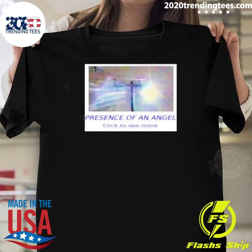 Presence of an Angel Click to see More Shirt