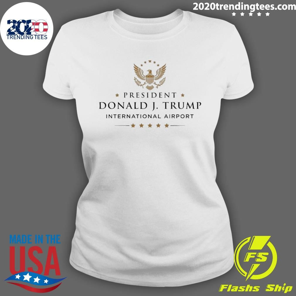 President Donald J. Trump Internationanl Airport Shirt
