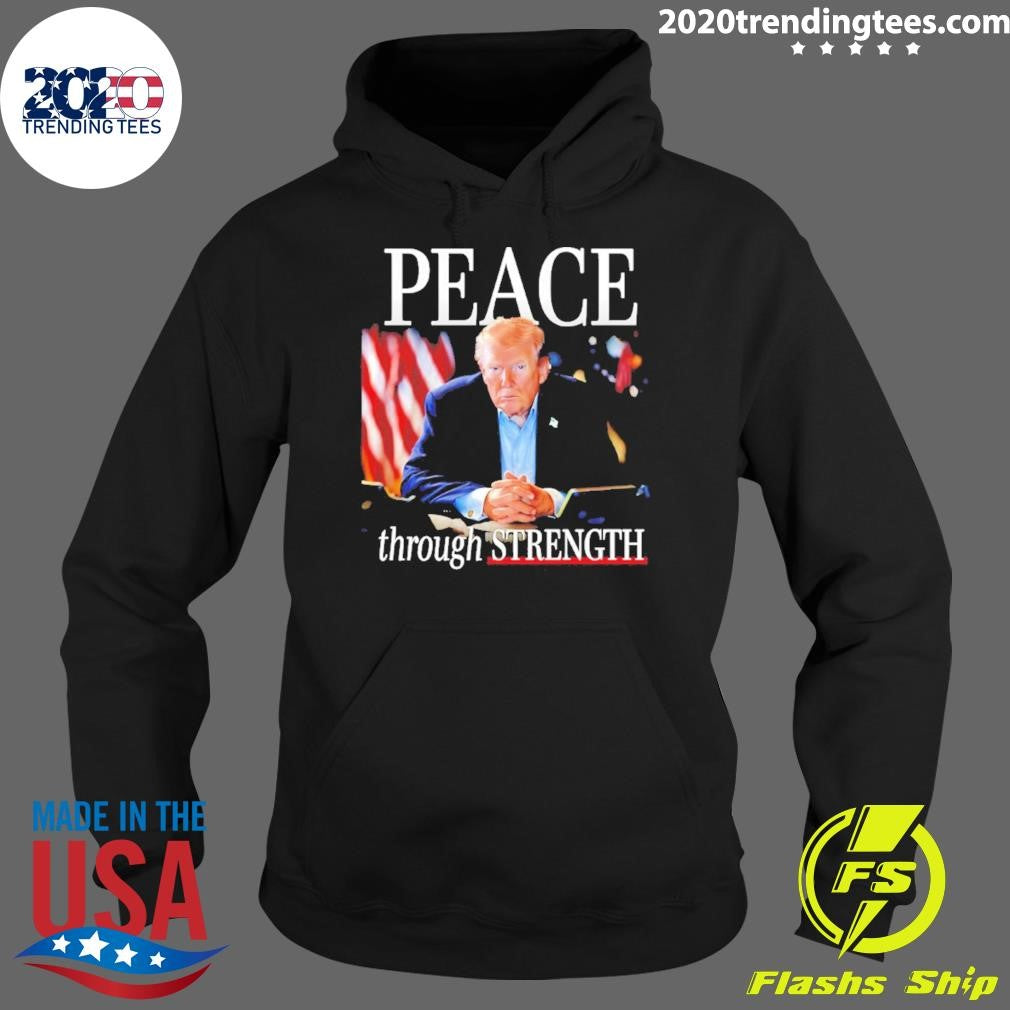 President Trump Peace Through Strength Shirt