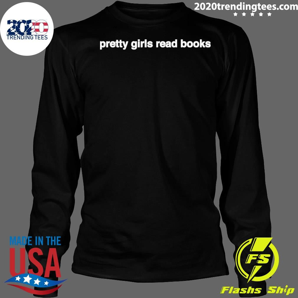 Pretty Girls Read Books Shirt