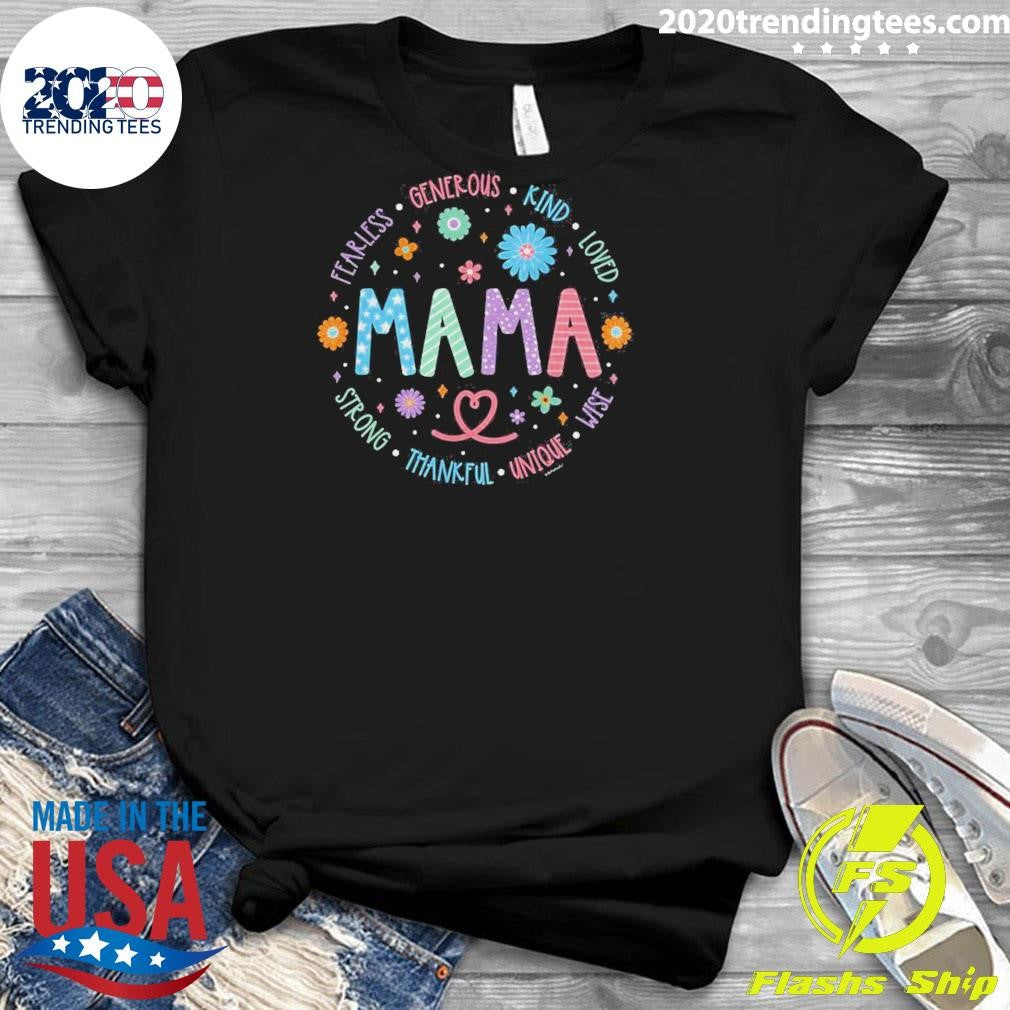 Pretty Mama Fearless Generous Kind Loved Shirt