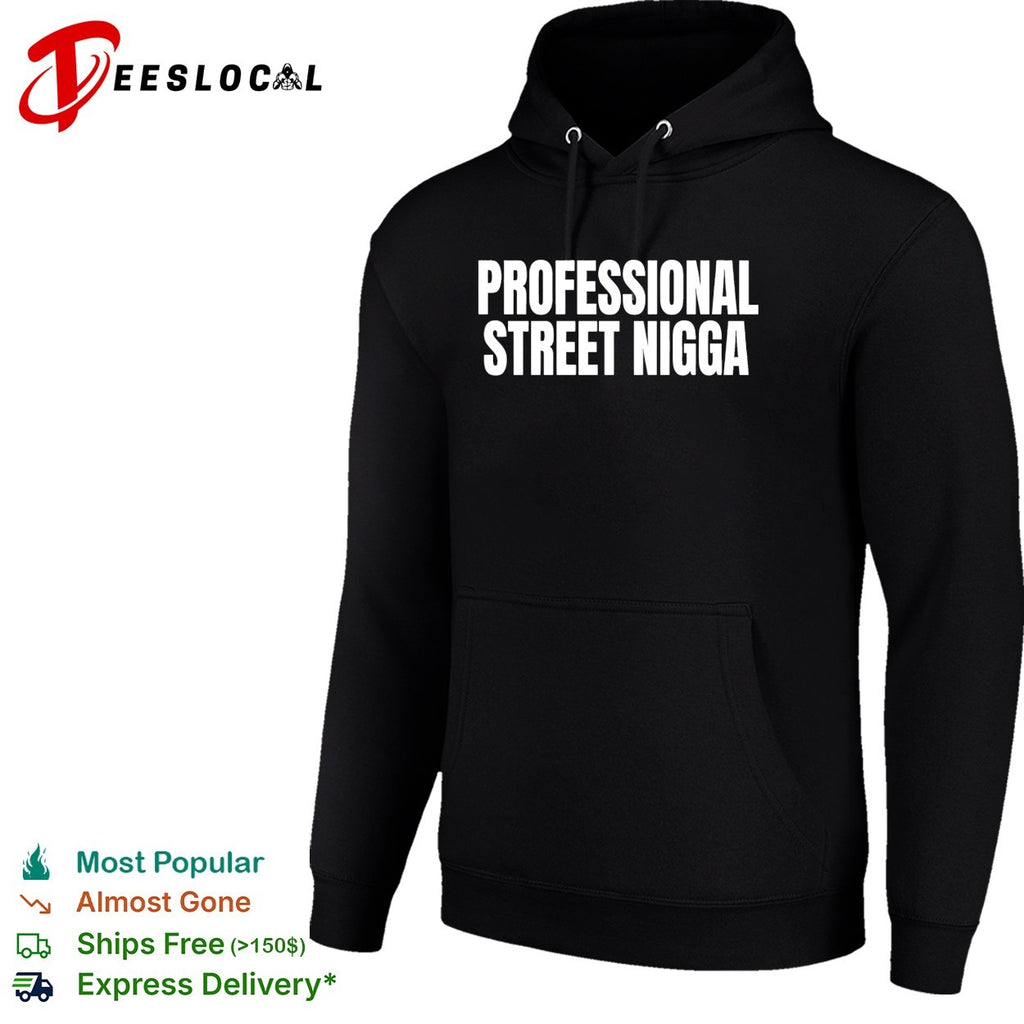 Professional Street Nigga humor text shirt