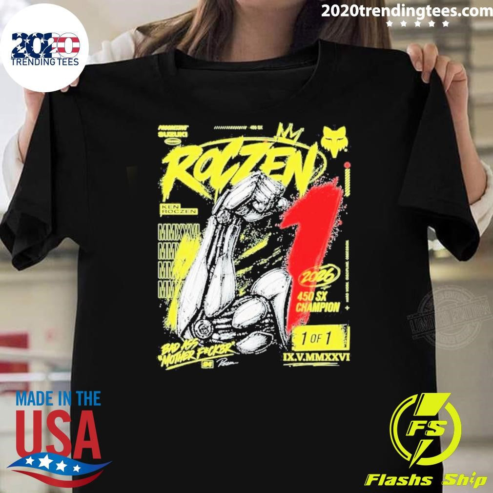 Progressive Suzuki Roczen 2026 450 Sx Champion Bad As Mothẻ F Ck3r 1 Of 1 Shirt