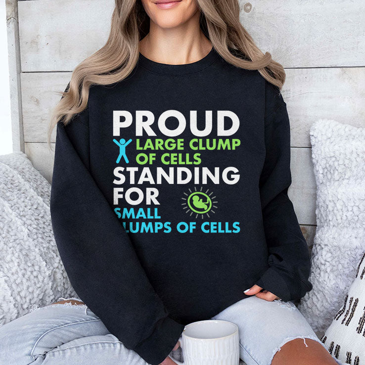 Proud Large Clump Of Cells Standing For Small Clumps Of Cells T Shirt