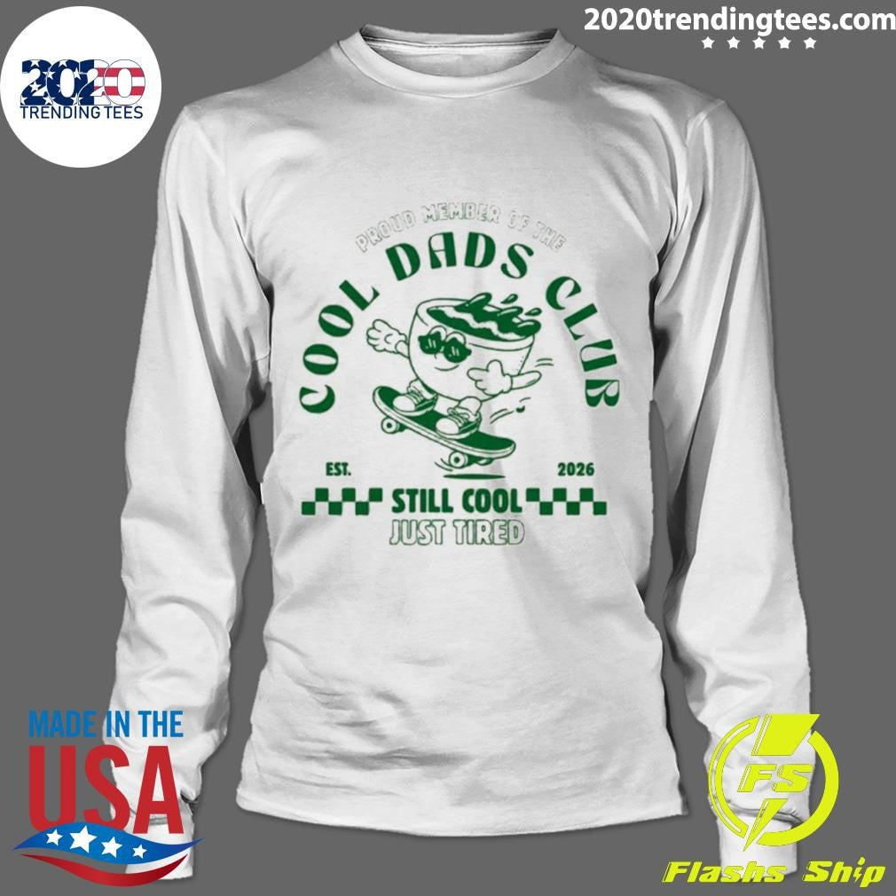 Proud Member Of The Cool Dads Club Still Cool Just Tired Retro Skater Shirt